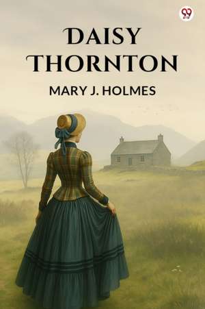 Daisy Thornton de Mary J. Holmes