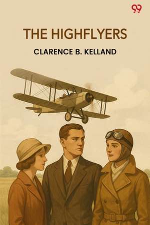 Highflyers (Edition1) de Clarence B Kelland