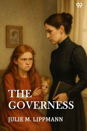 The Governess de Julie M. Lippmann