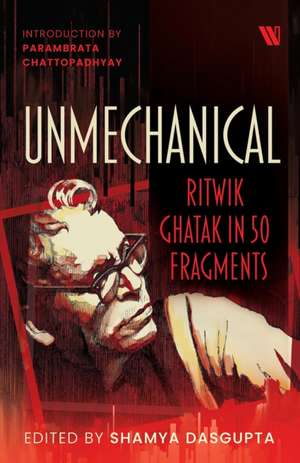 Unmechanical de Shamya Dasgupta