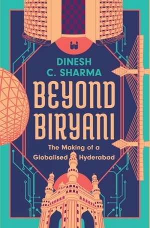 Beyond Biryani de Dinesh C. Sharma