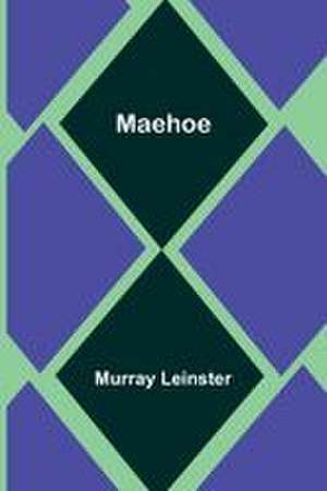Maehoe de Murray Leinster