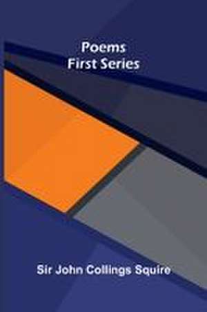 Poems - First Series de John Collings Squire
