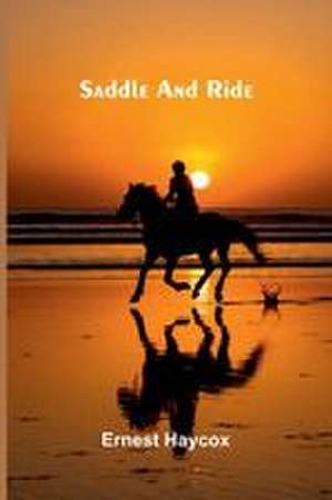 Saddle and Ride de Ernest Haycox