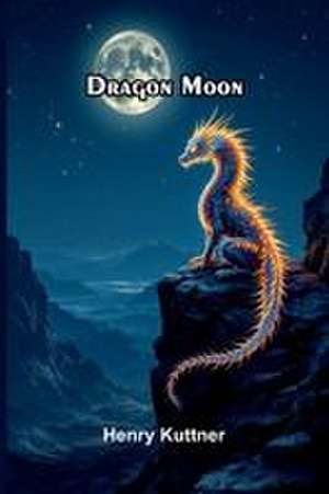Dragon moon de Henry Kuttner