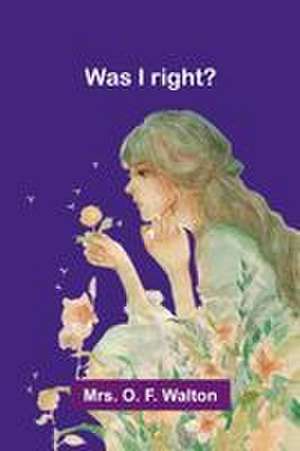 Was I right? de O. F. Walton