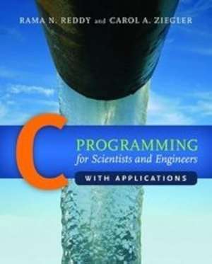 C Programming for Scientists and Engineers with Applications de R. N. Reddy