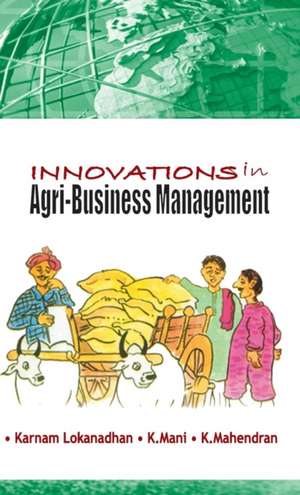 Innovations in Agri-Business Management de Karnam Lokanadhan