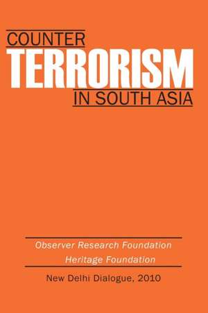 Counter-Terrorism in South Asia de Foundation, Observer Research