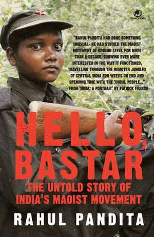 Hello Bastar de Rahul Pandita