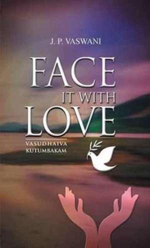 Face It with Love de J. P. Vaswani