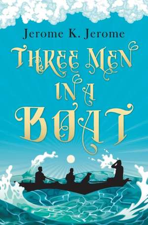 Three Men in a Boat de Jerome K. Jerome