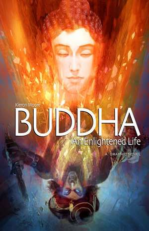 Buddha: An Enlightened Life de Keiron Moore