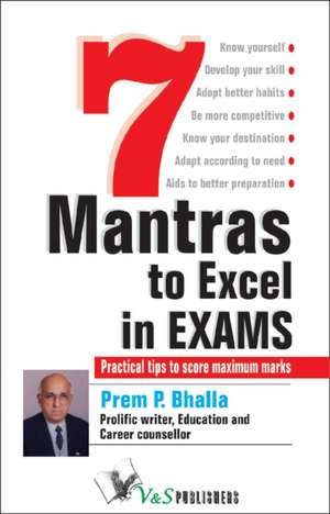 7 MANTRA TO EXCEL IN EXAMS de P. Bhalla Prem