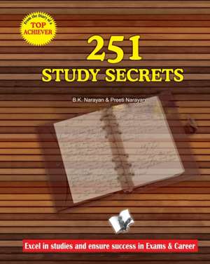 251 Study Secrets Top Achiever de B. K. Narayan