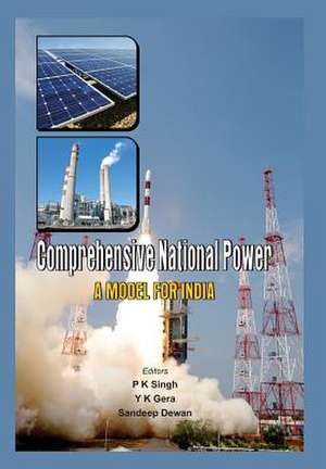 Comprehensive National Power: A Model for India de Y. K. Gera