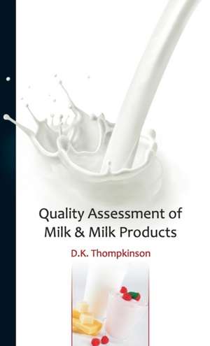 Quality Assessment of Milk & Milk Products de D. K. Thompkinson