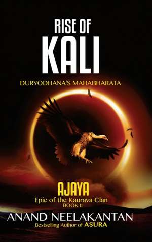 Ajaya - Rise of Kali (Book 2) de Anand Neelakantan