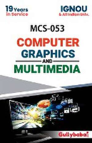 MCS-053 Computer Graphics and Multimedia de Seema Bhatia