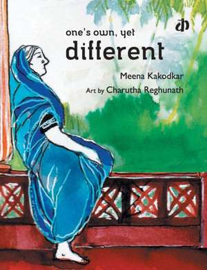 One's Own, Yet Different de Meena Kakodkar