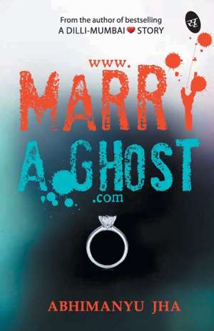 www.marryAghost.com de Abhimanyu Jha
