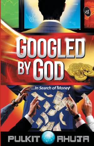 Googled By God de Pulkit Ahuja