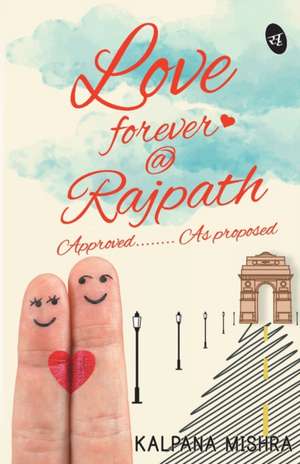 Love Forever @Rajpath de Kalpana Mishra