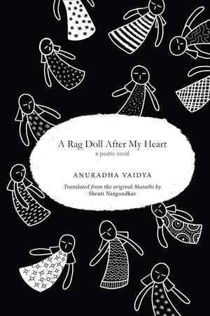 A Rag Doll after my Heart: A Poetic Novel de Anuradha Vaidya