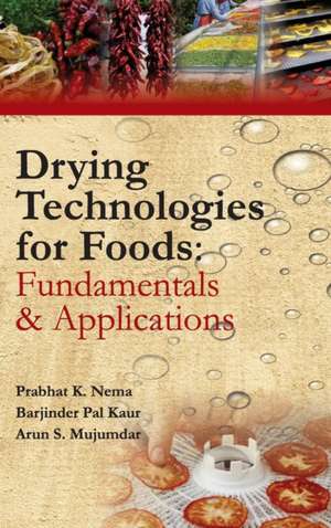 Drying Technologies for Foods de Prabhat K. Nema