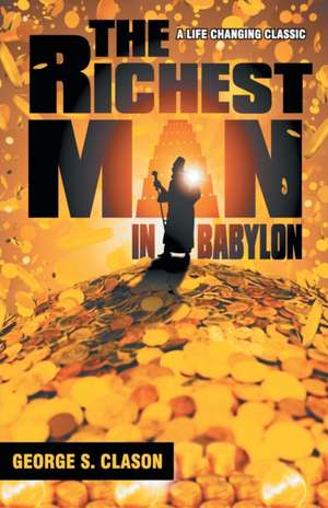 The Richest Man In Babylon de George S. Clason