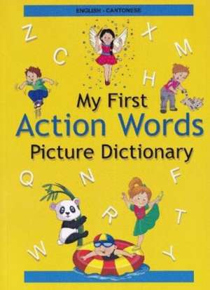 English-Cantonese - My First Action Words Picture Dictionary de A. Stoker