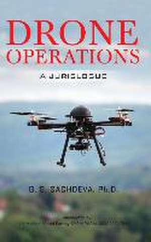 Drone Operations: A Jurislogue de G. S. Sachdeva