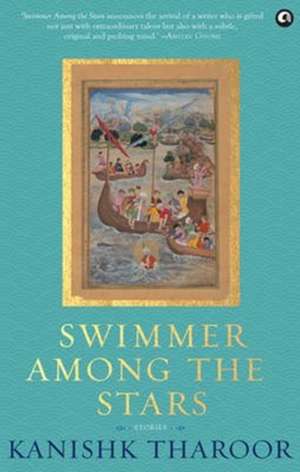 Swimmer Among the Stars Stories de Kanishk Tharoor