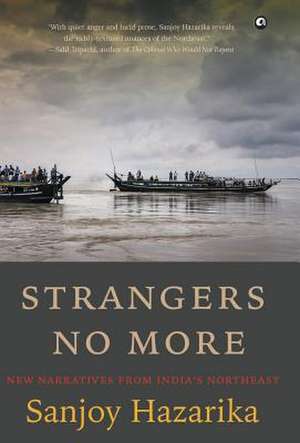 Strangers No More de Sanjoy Hazarika