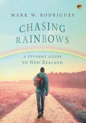 Chasing Rainbows de Mark W Rodrigues