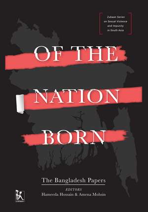 Of the Nation Born: The Bangladesh Papers de Hameeda Hossain