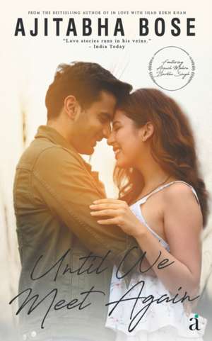Until We Meet Again de Ajitabha Bose