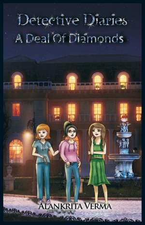 Detective Diaries- A Deal of Diamonds de Alankrita Verma