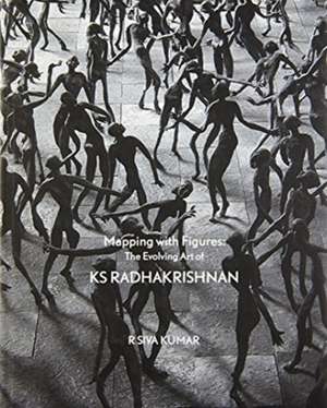 Mapping with Figures : the Evolving Art of K S Radhakrishnan