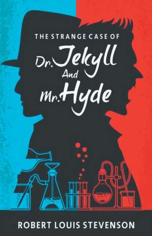 The Strange Case Of Dr Jekyll And Mr. Hyde de Robert Stevenson Louis