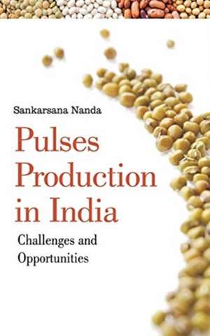 Pulses Production in India de Sankarsana Nanda