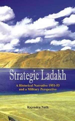 Strategic Ladakh de Rajendra Nath