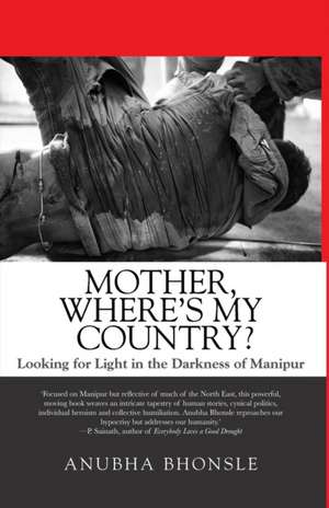 Mother, Where's My Country? de Anubha Bhonsle