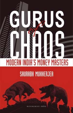 Gurus of Chaos de Saurabh Mukherjea