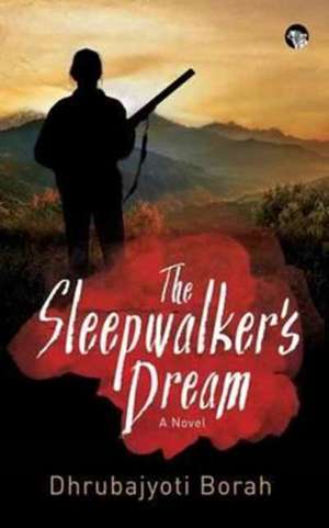 The Sleepwalker's Dream de Dhrubajyoti Borah