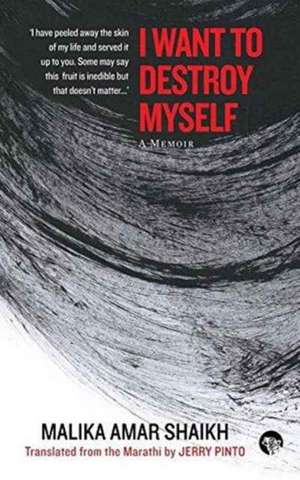 I Want to Destroy Myself de Malika Amar Shaikh