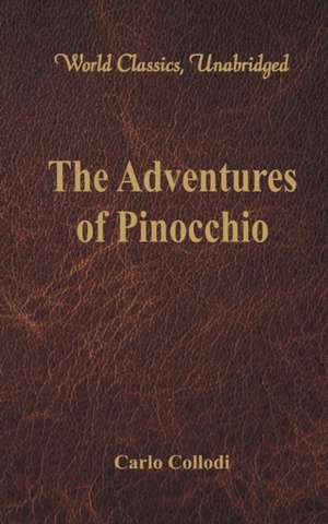 The Adventures of Pinocchio (World Classics, Unabridged) de Carlo Collodi