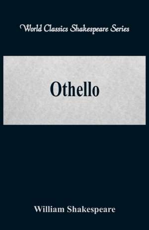 Othello (World Classics Shakespeare Series) de William Shakespeare