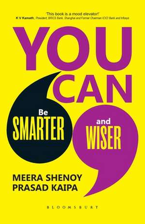 You Can: From Smarter to Wiser de Meera Shenoy