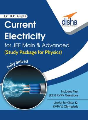 Current Electricity for JEE Main & Advanced (Study Package for Physics) de D. C. Er. Gupta